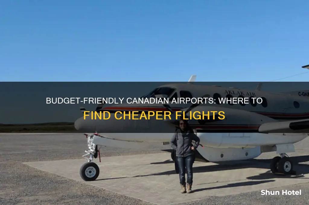 what canadian airports are cheaper to fly out of
