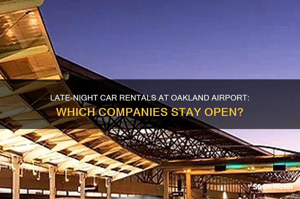 what car rental company in oakland airport open late
