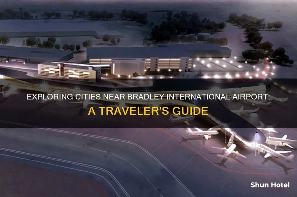 what cities are near bradley international airport