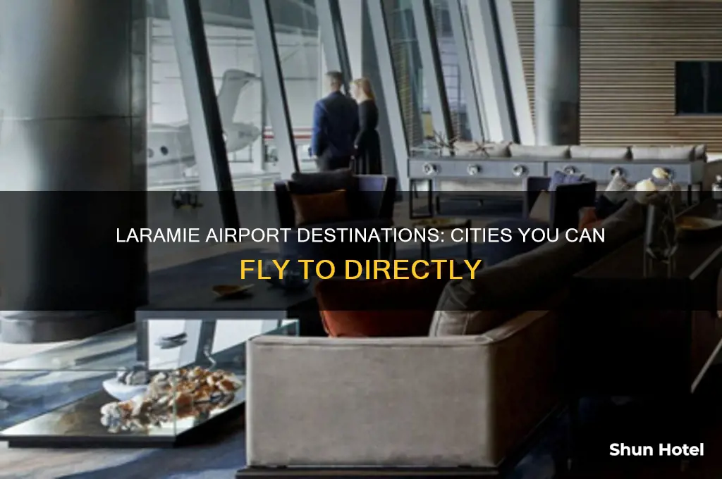 what cities does the laramie airport fly to