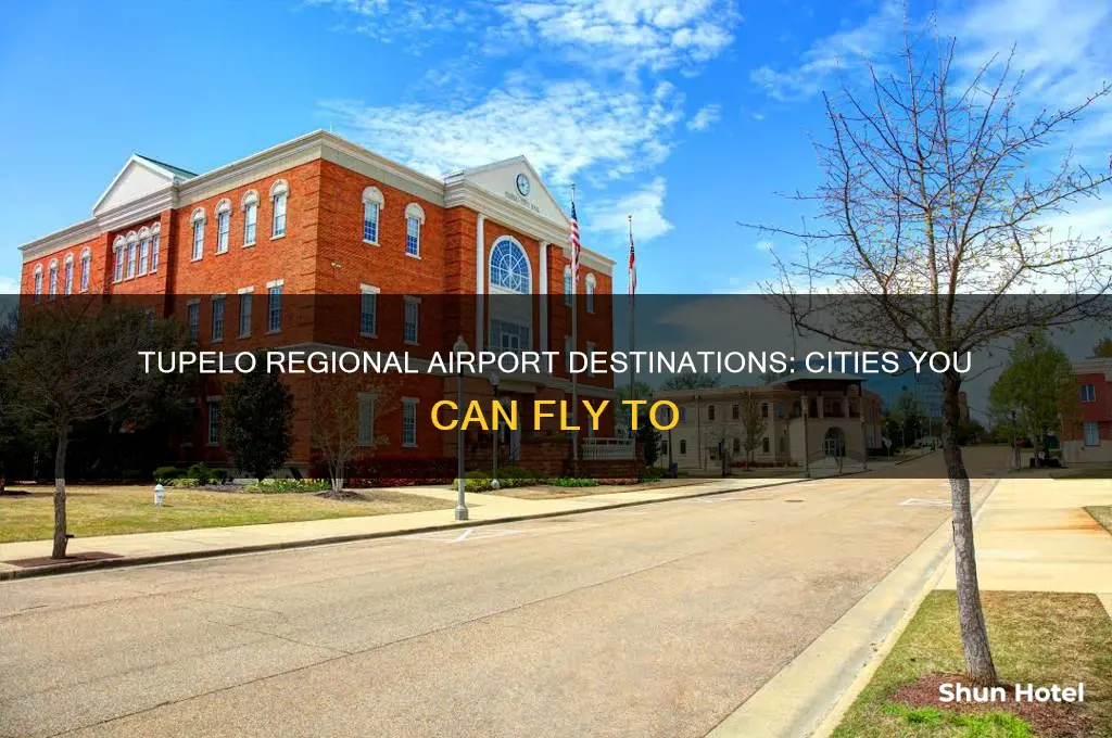 what cities does tupelo regional airport fly to
