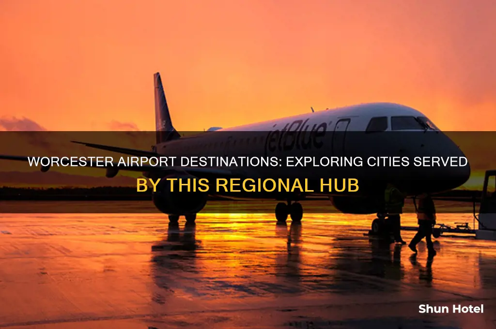 what cities does worcester airport fly to