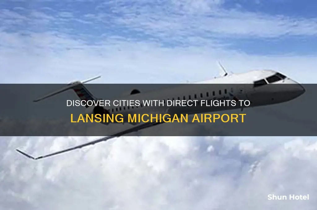 what cities fly into lansing michigan airport