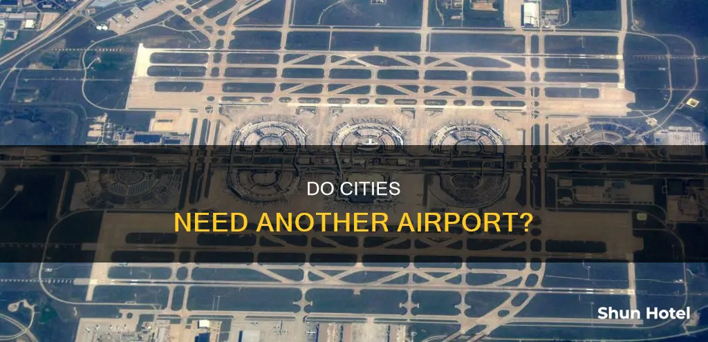 what cities need an additional airport