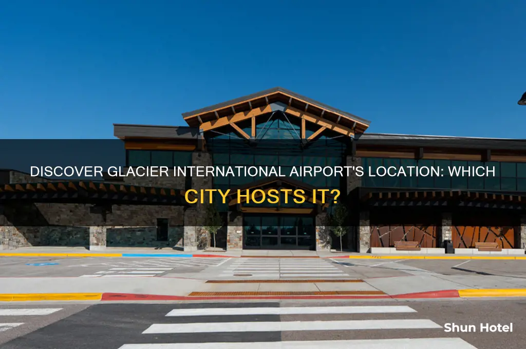 what city is glacier international airport in