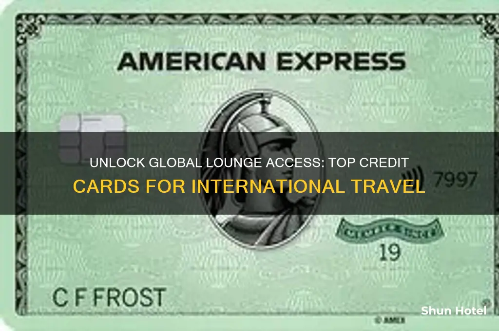 what credit cards get me into international airport lounges