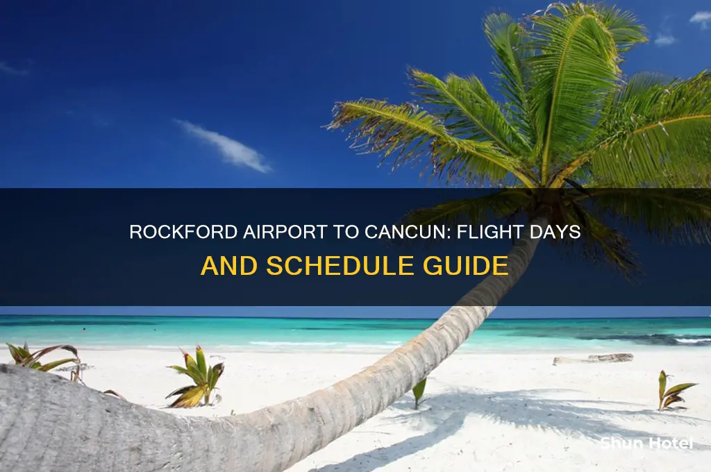 what days does rockford airport fly to cancun
