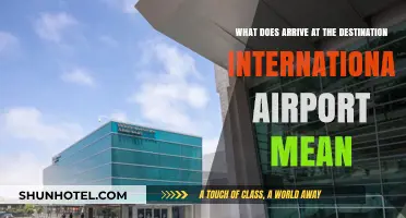 Understanding 'Arrive at Destination International Airport': A Comprehensive Guide