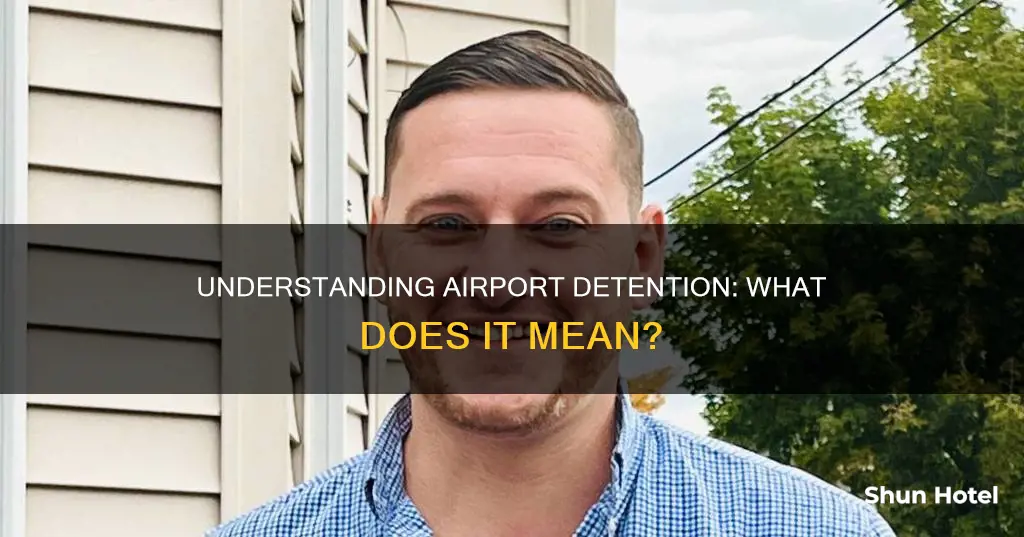 what does detained mean in airport