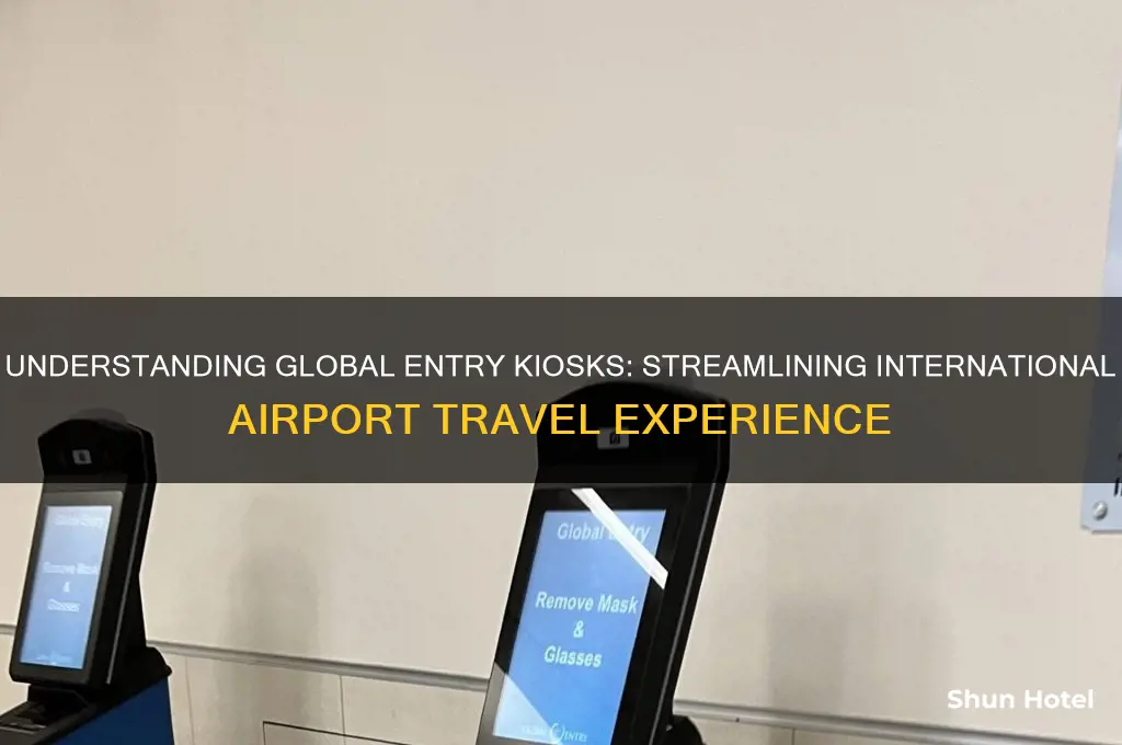 what does global entry kiosks in international airports mean