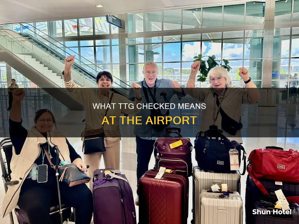 what does ttg checked mean airport