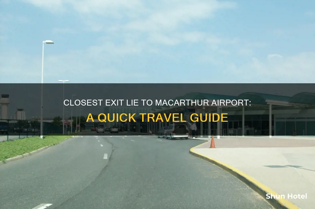 what exit lie is closest to macarthur airport