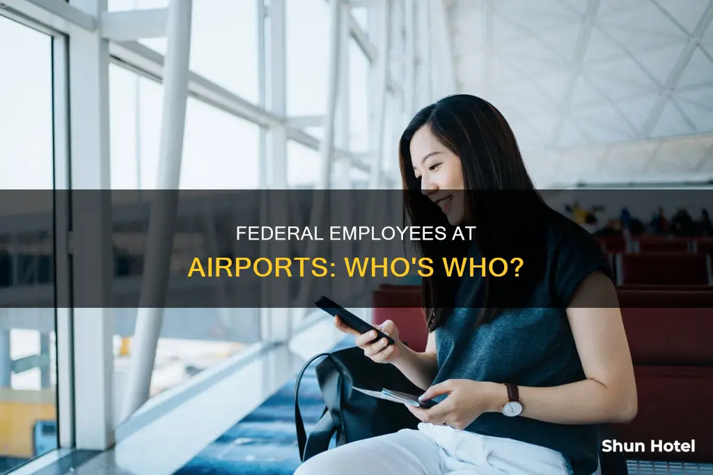 what federal employees work at airport