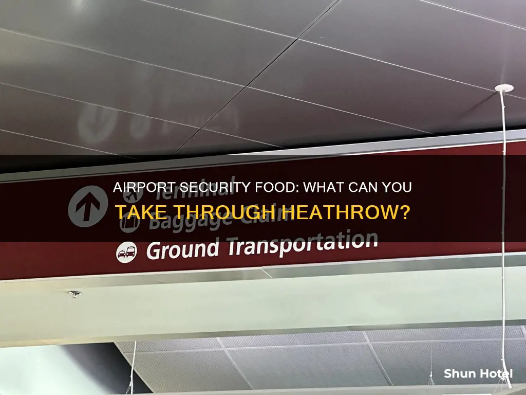 what food can you take through airport security heathrow
