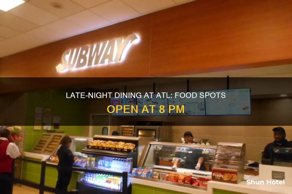 what food places are open in atl airport at 8pm