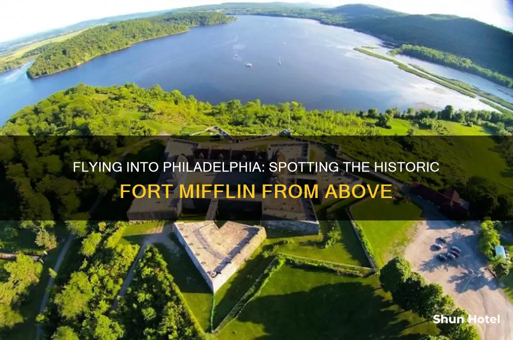 what fort is seen flying into philadelphia airport
