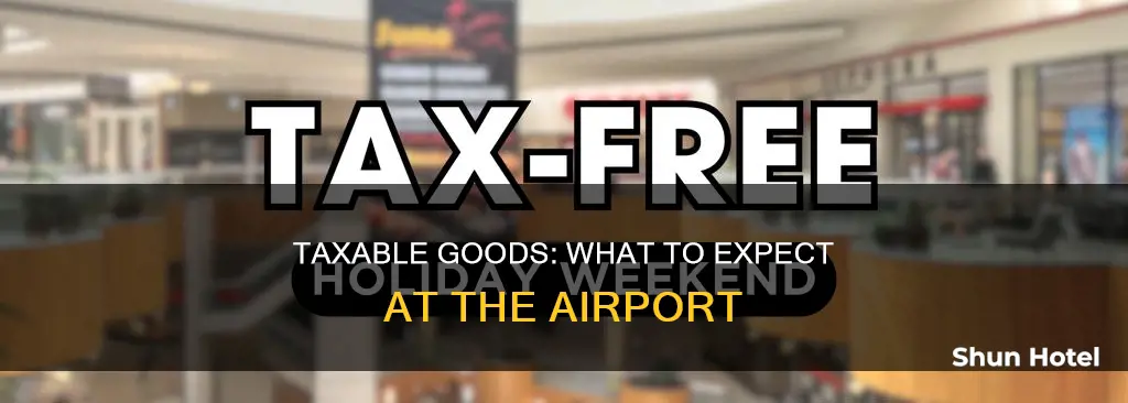 what goods can be tax at airport