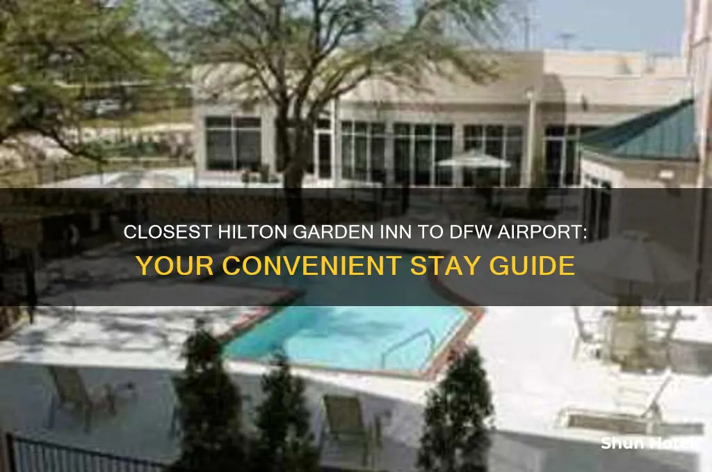what hilton garden inn hotel is closest to dwf airport