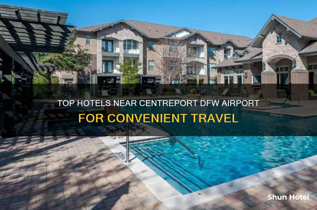 what hotels are closest to centreport dfw airport