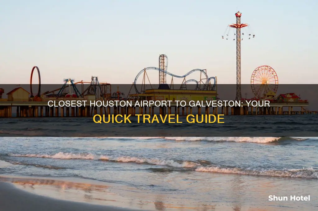 what houston airport is closest to galveston