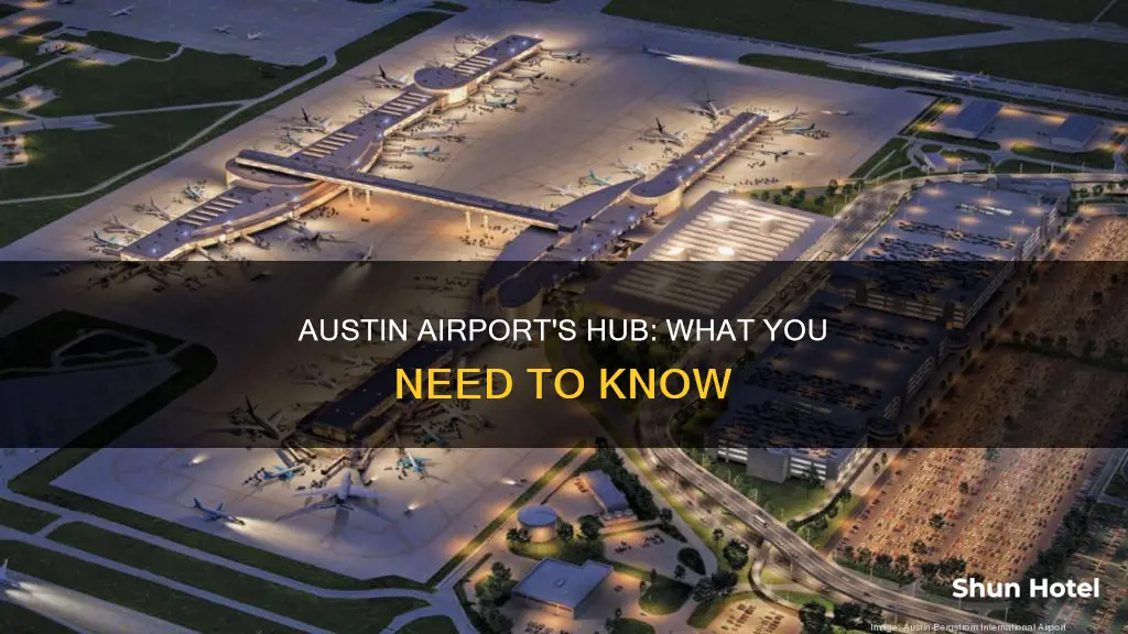what hub is at austin airport