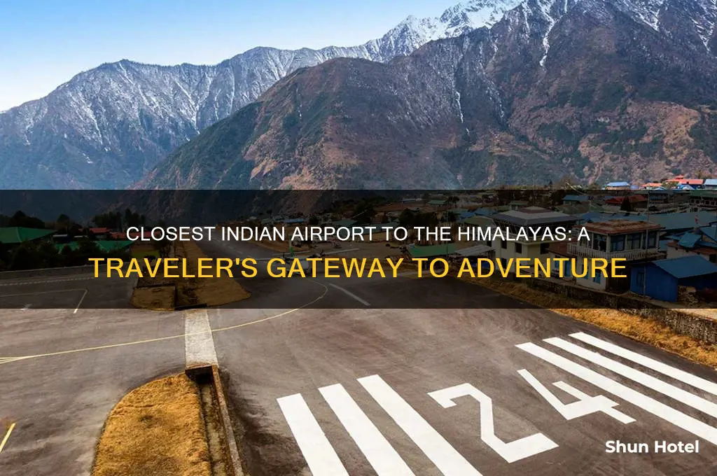 what indian airport is closest to the himalayas