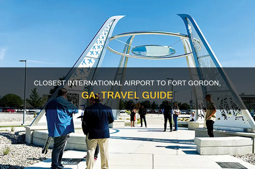 what international airport is close to fort gordon ga