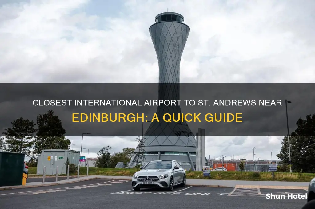 what international airport is closest to st. andrews in edinborough