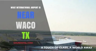 Closest International Airport to Waco, TX: Your Travel Guide