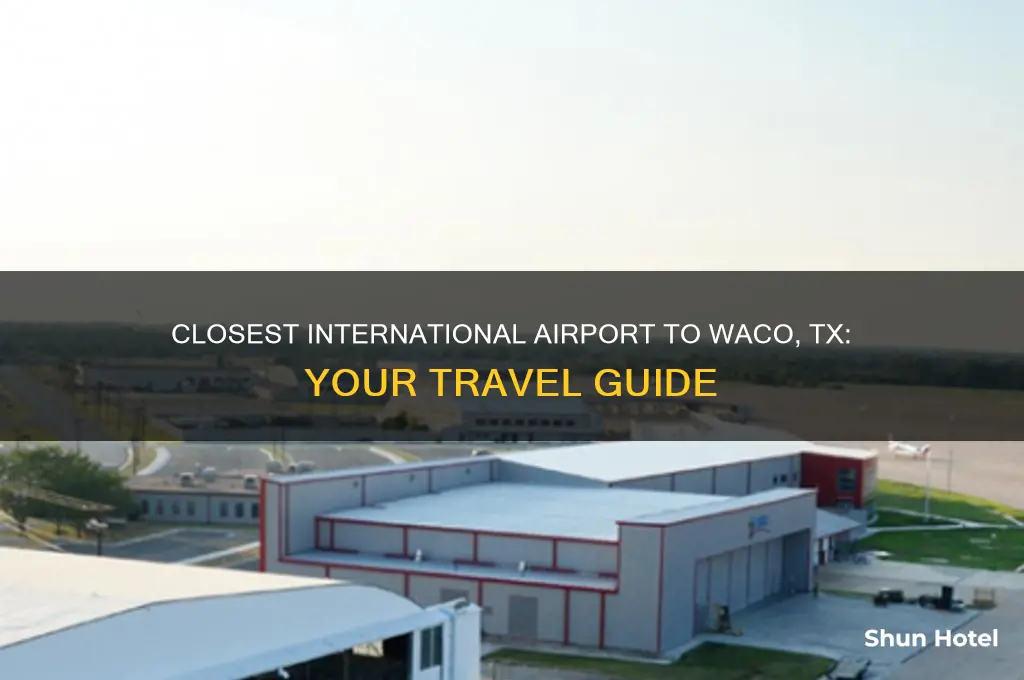 what international airport is near waco tx
