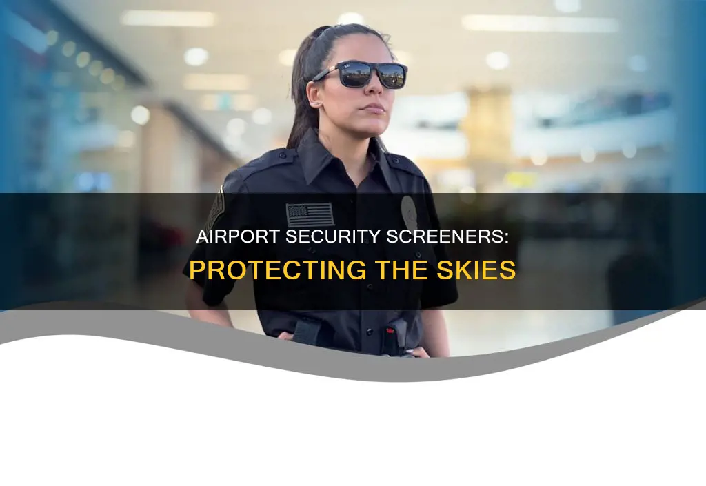 what is a airport security screener