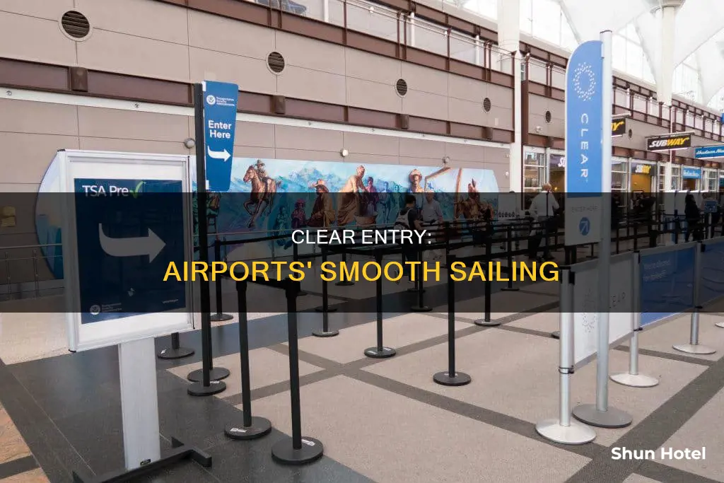 what is clear entry at airports