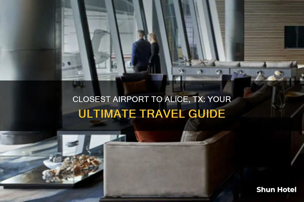 what is closest airport to alice tx