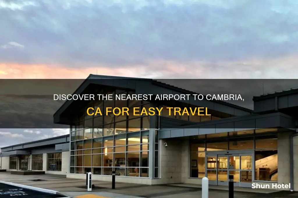 what is closest airport to cambria ca