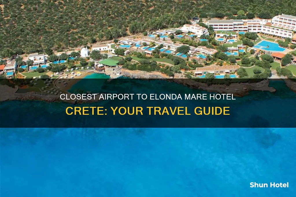what is closest airport to elonda mare hotel crete