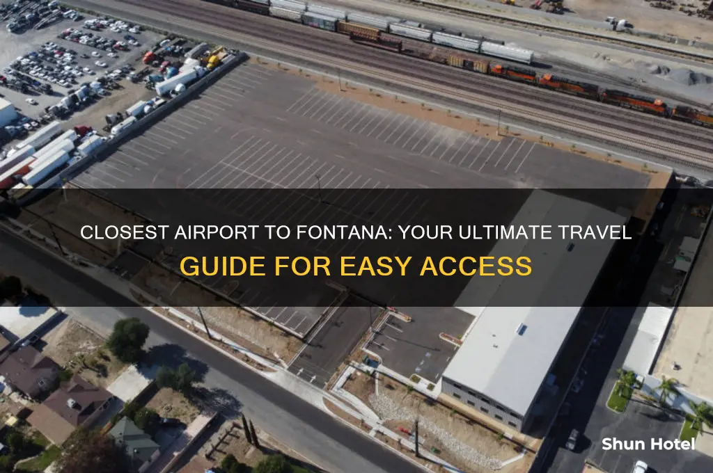 what is closest airport to fontana