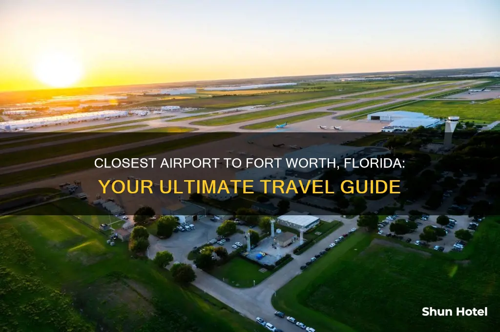 what is closest airport to fort worth florida