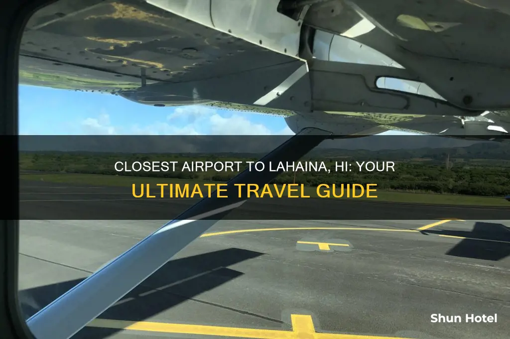 what is closest airport to lahaina hi
