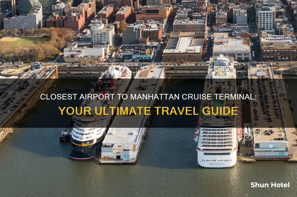 what is closest airport to manhattan cruise terminal