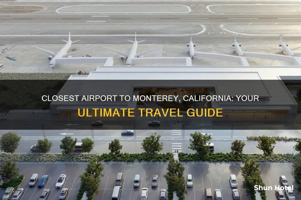 what is closest airport to monterey california