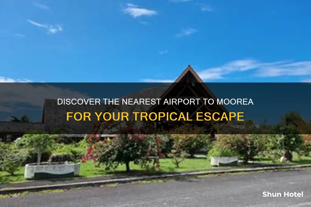 what is closest airport to moorea