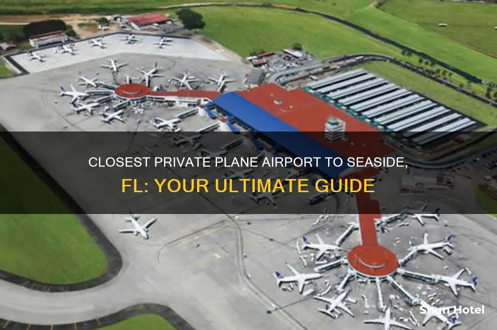 what is closest airport to seaside fl for private plane
