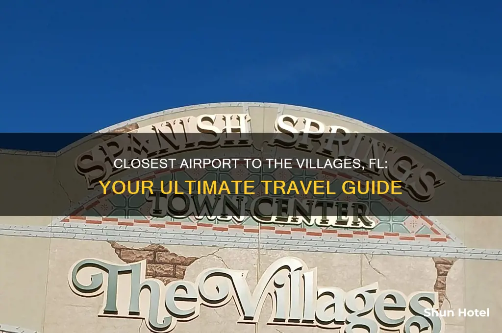 what is closest airport to the villages fl