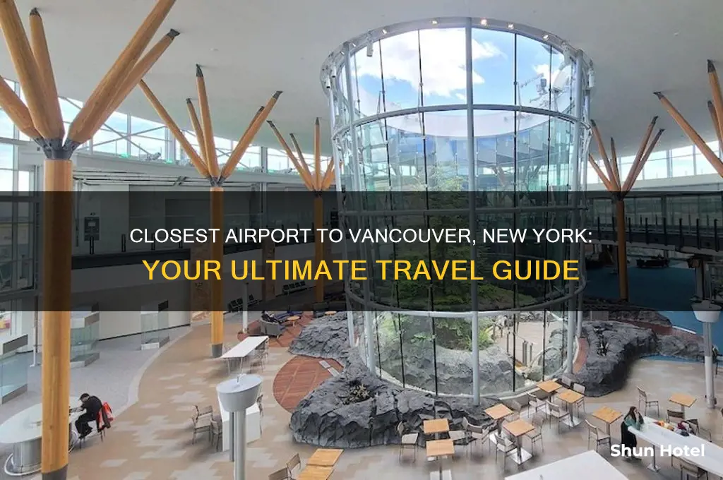 what is closest airport to vancouver new york