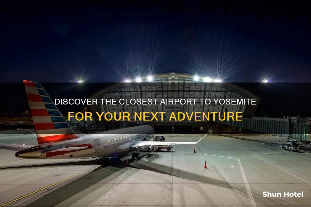 what is closest airport to yosemite
