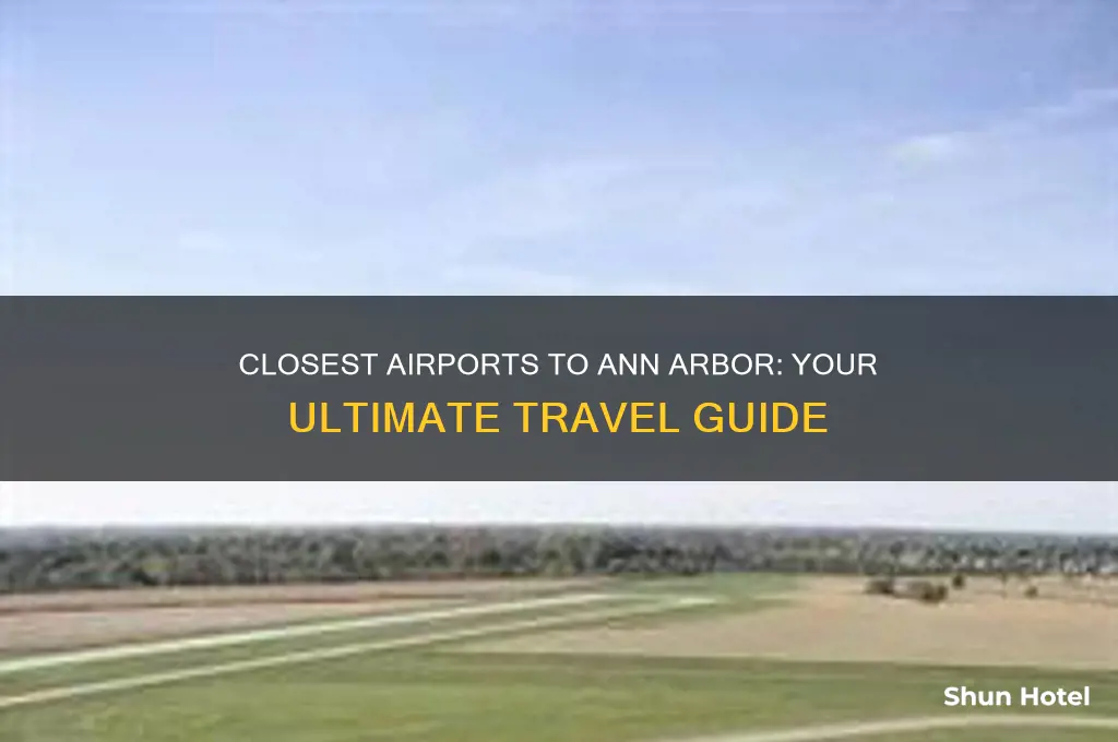 what is closest airports to ann arbor