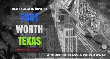 Closest Major Airport to Fort Worth, Texas: Your Ultimate Travel Guide