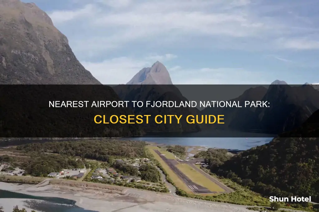 what is closest city with airport to fjordland national park