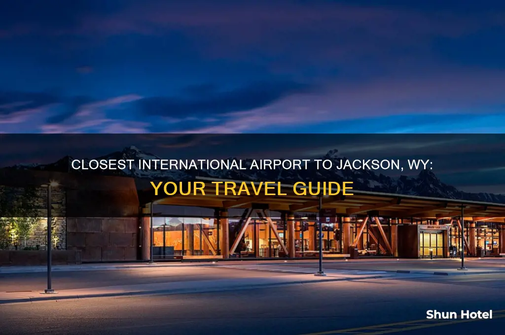 what is closest international airport to.jackson wy