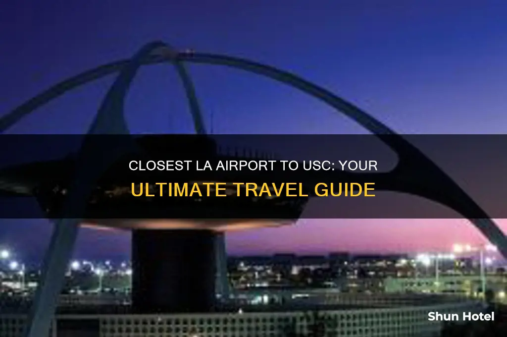 what is closest la airport to usc